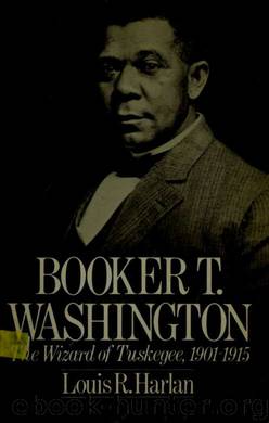 Booker T. Washington : the wizard of Tuskegee 1901-1915 by Harlan Louis R