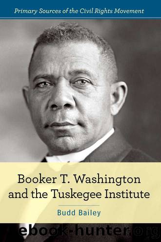 Booker T. Washington and the Tuskegee Institute by Bailey Budd;