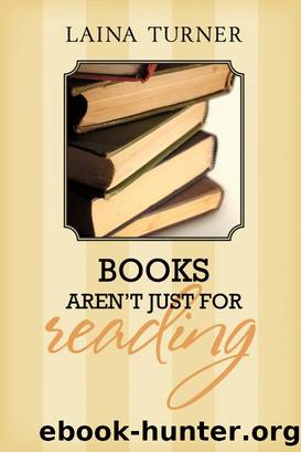 Books Aren't Just for Reading by Laina Turner