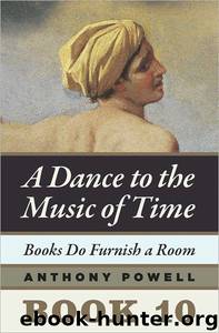 Books Do Furnish a Room: Book 10 of a Dance to the Music of Time by Powell Anthony