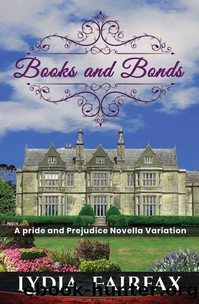 Books and Bonds: A pride and Prejudice Novella Variation by Lydia Fairfax