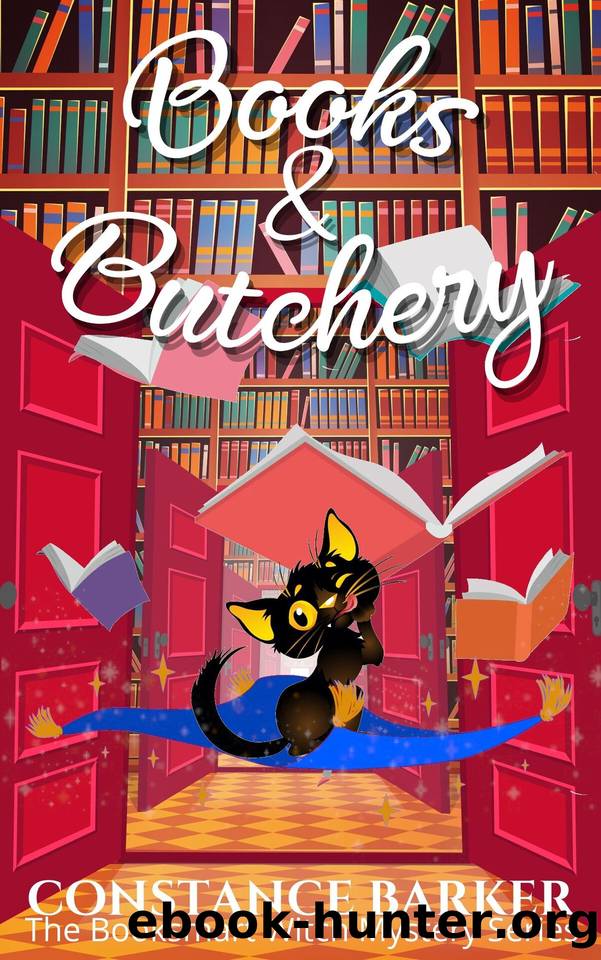 Books and Butchery (The Booksmart Witch Mystery Series Book 1) by Constance Barker