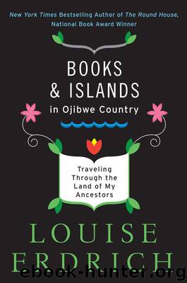 Books and Islands in Ojibwe Country by Louise Erdrich