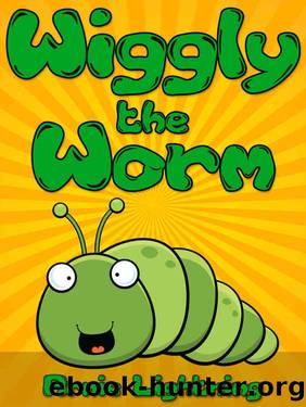 Books for Kids: Wiggly the Worm (Bedtime Stories For Kids Ages 4-8): Short Stories for Kids, Kids Books, Bedtime Stories For Kids, Children Books, Early Readers (Fun Time Series for Early Readers) by Arnie Lightning