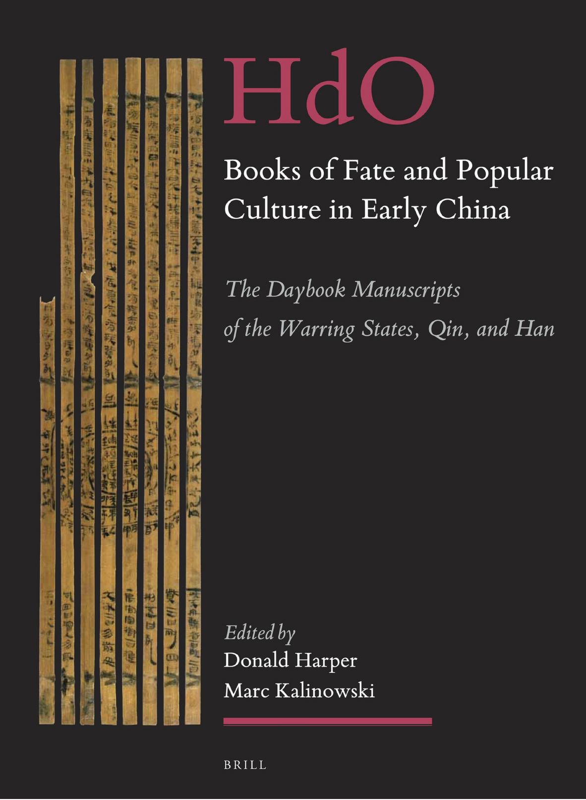 Books of Fate and Popular Culture in Early China: The Daybook Manuscripts of the Warring States, Qin, and Han by Donald Harper; Marc Kalinowski