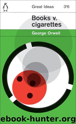 Books v. Cigarettes by George Orwell