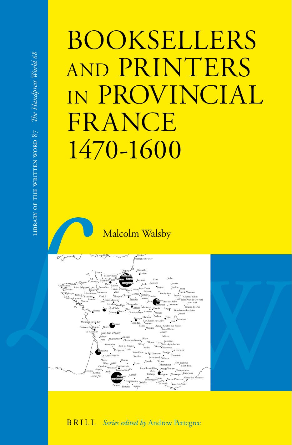 Booksellers and Printers in Provincial France, 1470-1600 by Malcolm Walsby