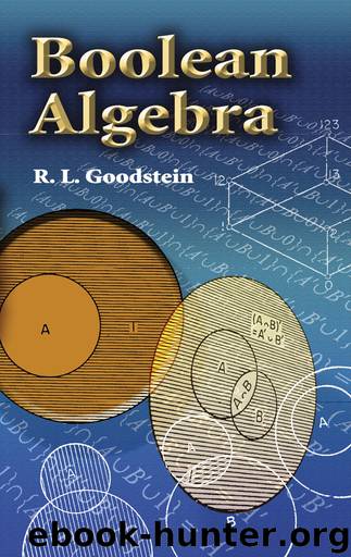 Boolean Algebra by R. L. Goodstein