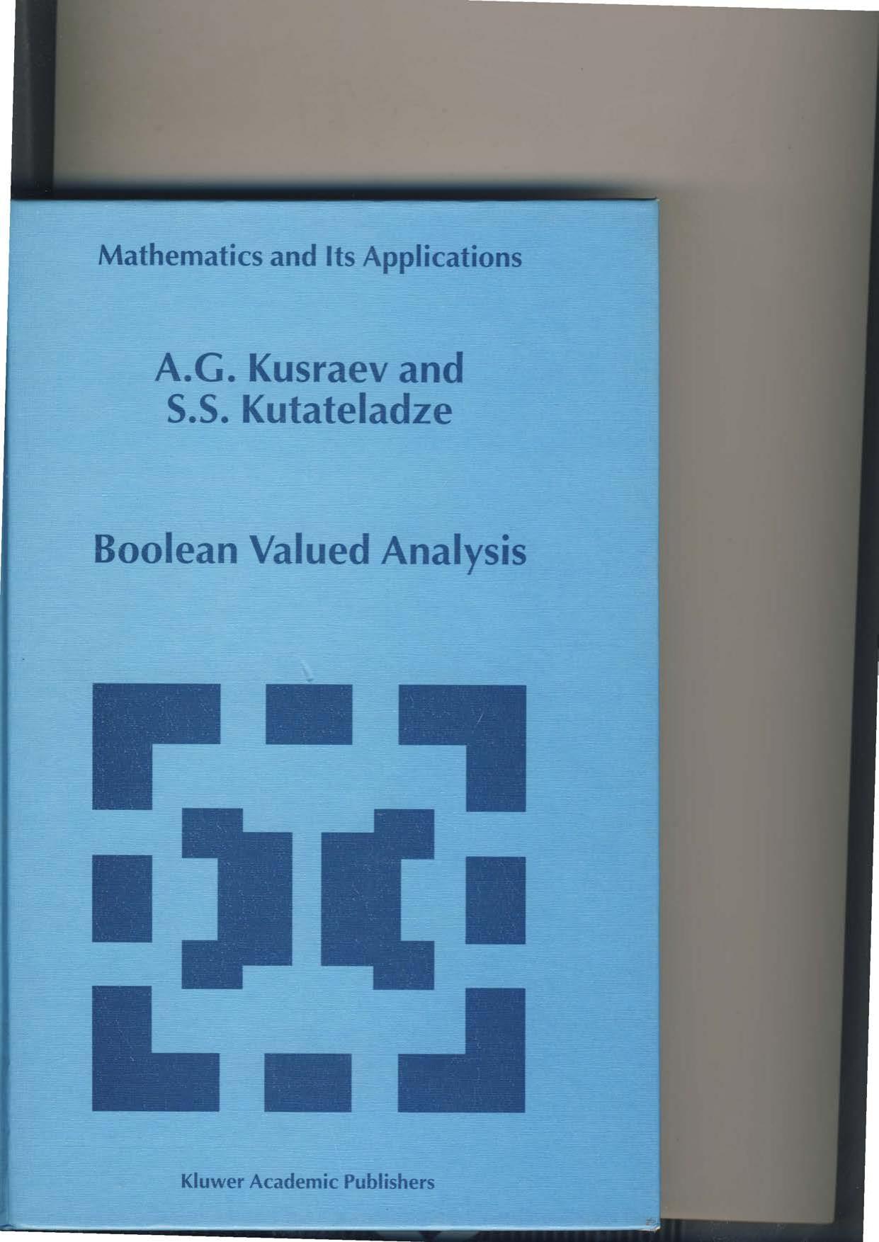 Boolean Valued Analysis by A.G. Kusraev S.S. Kutateladze
