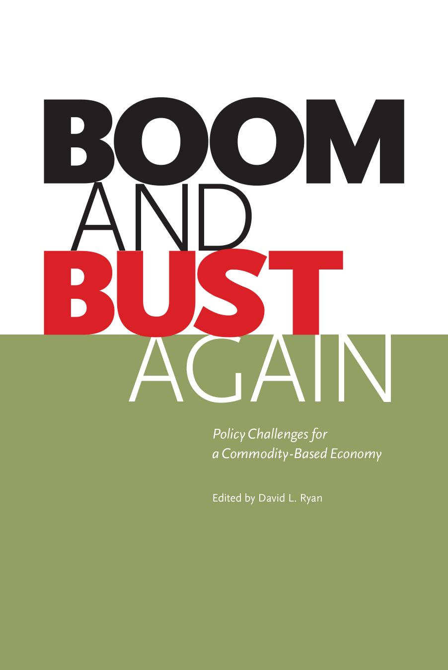 Boom and Bust Again: Policy Challenges for a Commodity-Based Economy by David L. Ryan