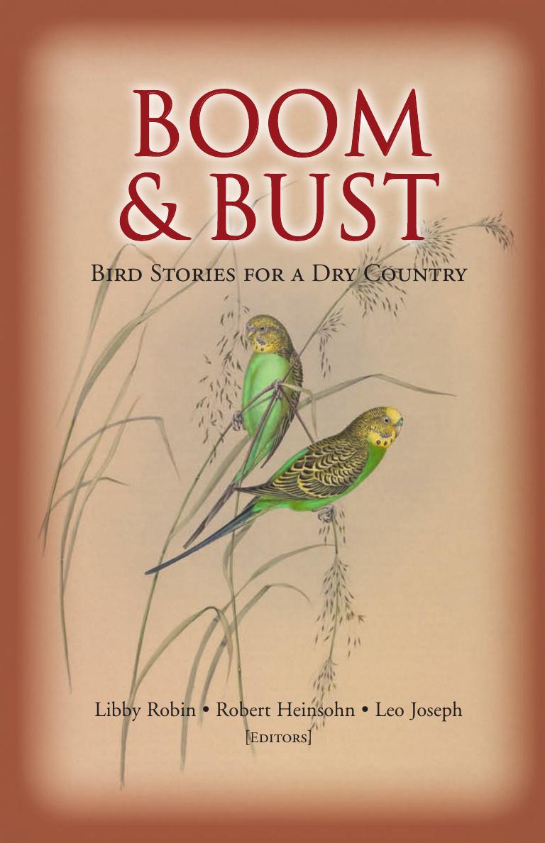 Boom and Bust Bird Stories for a Dry Country by Libby Robin Robert Heinshohn Leo Joseph
