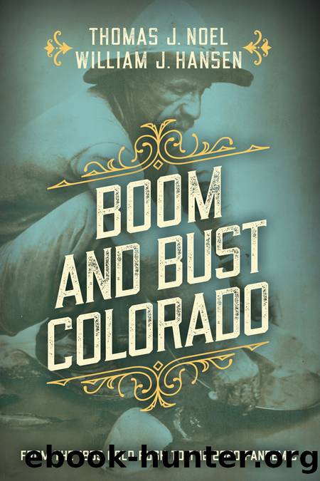 Boom and Bust Colorado by Thomas J. Noel & William J. Hansen