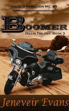 Boomer - Dillin Trilogy: Book 3 (Angelâs Rebellion MC: #5) (Angel's Rebellion MC) by Jeneveir Evans