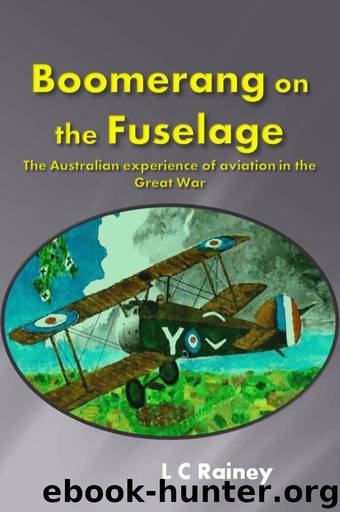 Boomerang on the Fuselage: The Australian experience of aviation in the Great War by Lance Rainey