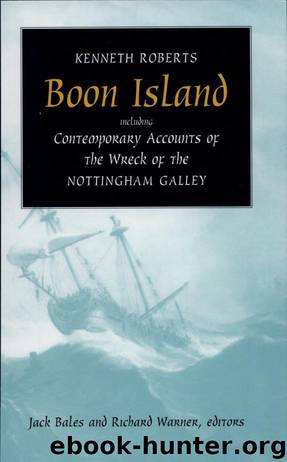 Boon Island: including Contemporary Accounts of the Wreck of the Nottingham Galley by Kenneth Roberts; Jack Bales; Richard Warner