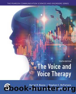 Boone, The Voice and Voice Therapy, 10e by Daniel R. Boone Stephen C. McFarlane Shelley L. Von Berg Richard I. Zraick