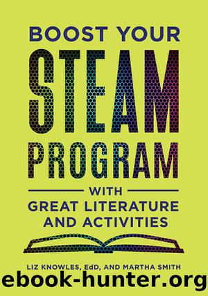 Boost Your STEAM Program With Great Literature and Activities by Liz Knowles Ed.D