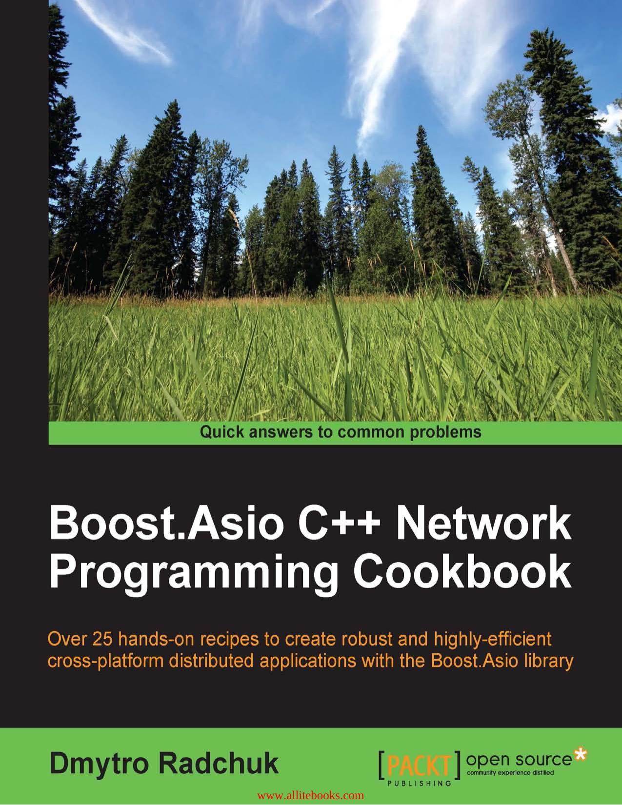 Boost.Asio C++ Network Programming Cookbook: Over 25 hands-on recipes to create robust and highly-efficient cross-platform distributed applications with the Boost.Asio library by Unknown