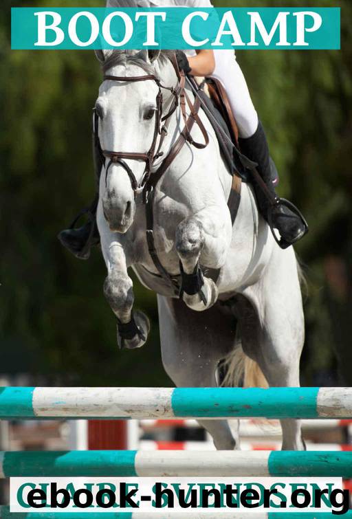 Boot Camp (Show Jumping Dreams ~ Book 24) by Svendsen Claire