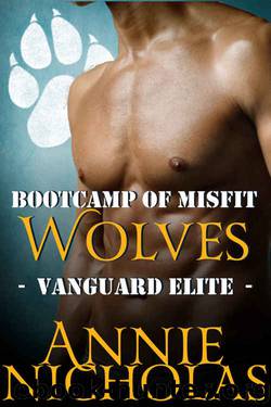 Bootcamp of Misfit Wolves (Vanguard Elite Book 1) by Annie Nicholas