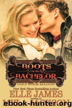Boots & the Bachelor (Ugly Stick Saloon Book 12) by Myla Jackson & Elle James