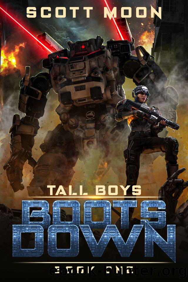 Boots Down: A Military Science Fiction Adventure (Tall Boys Book 1) by Scott Moon