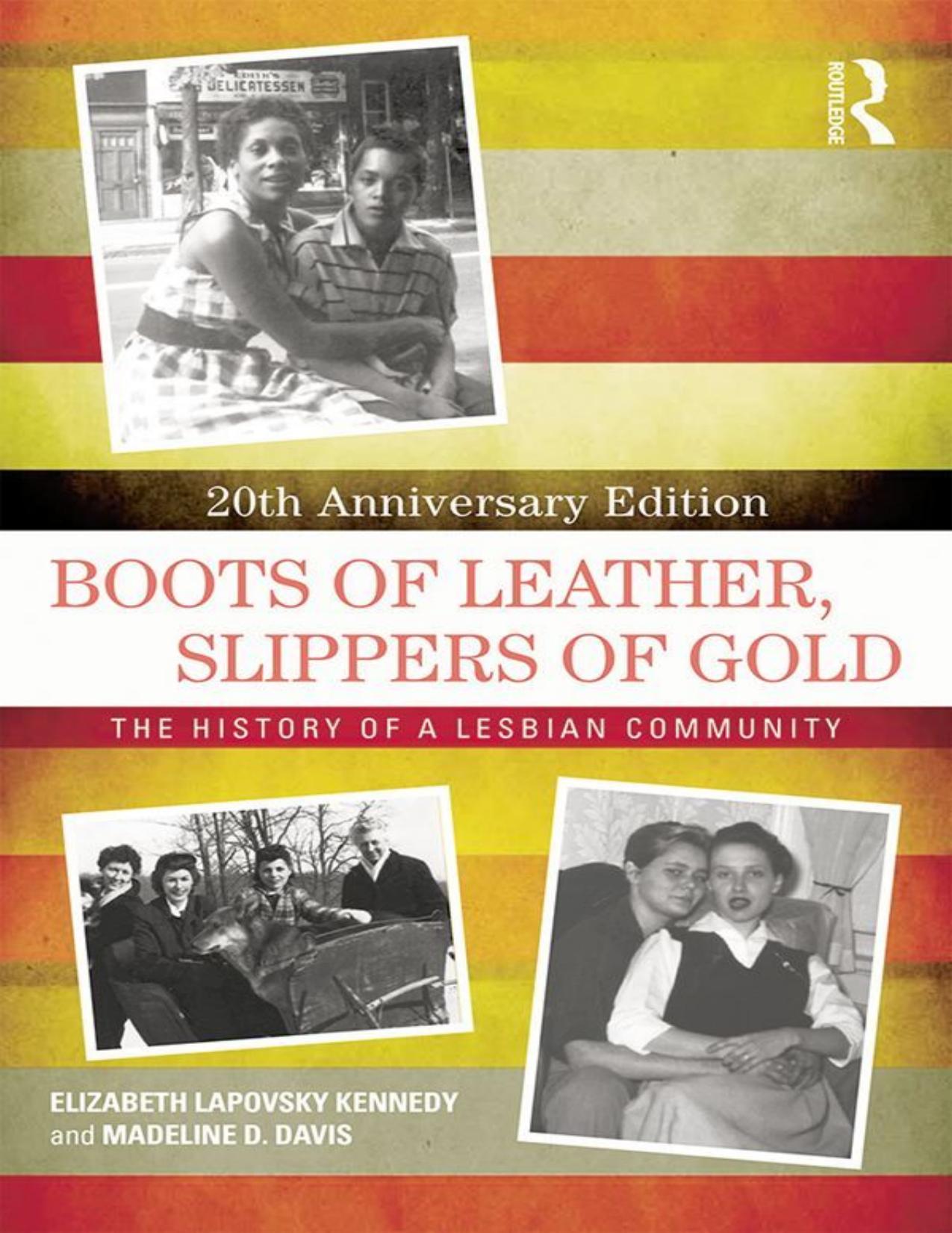 Boots of Leather, Slippers of Gold: The History of a Lesbian Community by Kennedy Elizabeth Lapovsky & Davis Madeline D