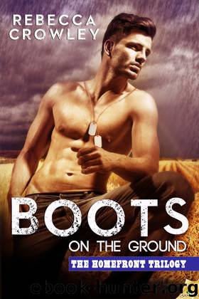 Boots on the Ground: Homefront, Book 1 by Rebecca Crowley