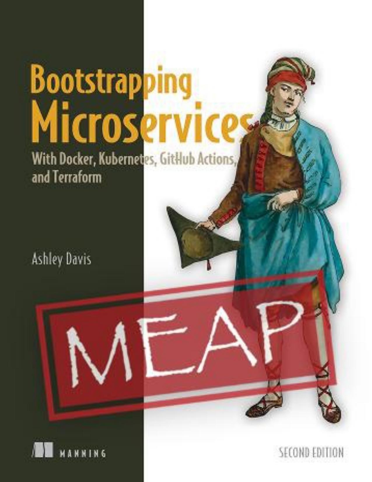 Bootstrapping Microservices, Second Edition (MEAP V09) by Ashley Davis