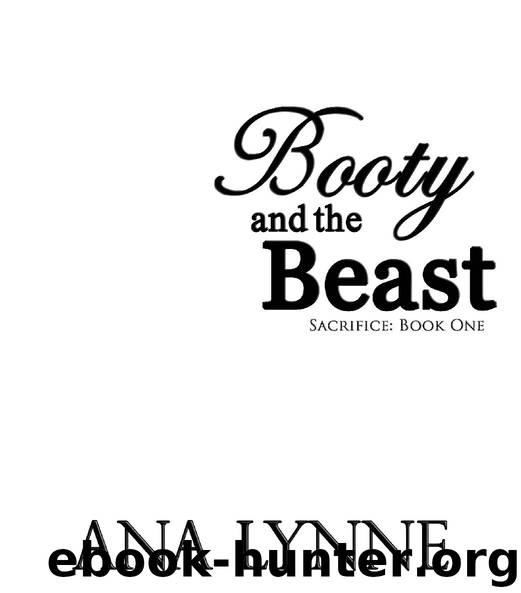 Booty and the Beast (Sacrifice: Book 1) by Ana Lynne