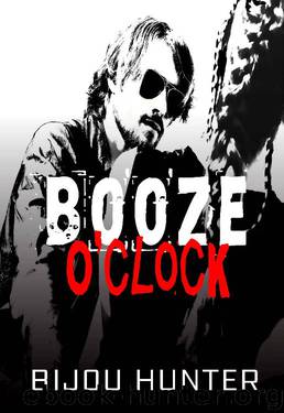 Booze O'clock (White Horse Book 2) by Bijou Hunter