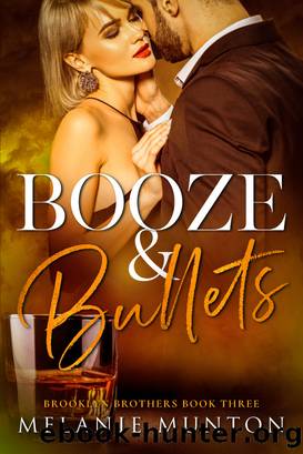 Booze and Bullets (Brooklyn Brothers #3) by Melanie Munton