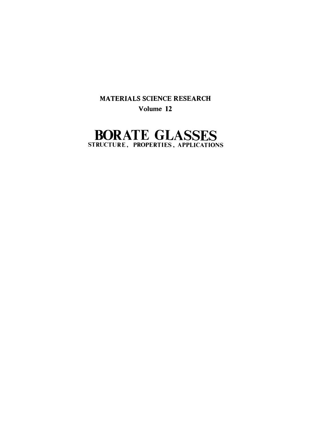 Borate Glasses: Structure, Properties, Applications by N. J. Kreidl (auth.) L. D. Pye V. D. Fréchette N. J. Kreidl (eds.)