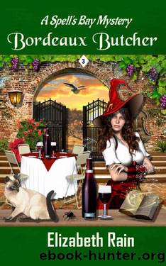 Bordeaux Butcher: A Cozy Witch and Wine Women's Fiction Book 3 (Spell's Bay Mysteries) by Elizabeth Rain