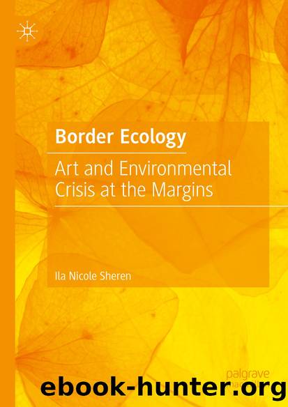 Border Ecology by Ila Nicole Sheren
