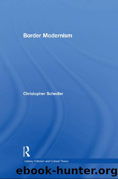 Border Modernism by Schedler Christopher;