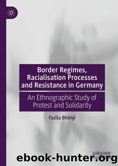 Border Regimes, Racialisation Processes and Resistance in Germany by Fazila Bhimji