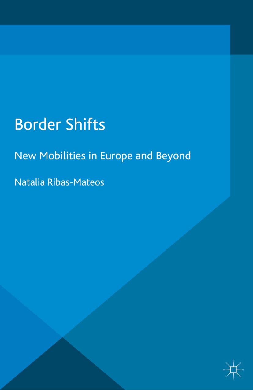 Border Shifts: New Mobilities in Europe and Beyond by Natalia Ribas-Mateos (auth.)