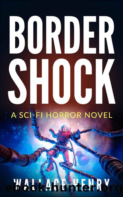 Border Shock: A Sci-Fi Horror Novel: Shock Series, Book 3 (The Shock Series) by Wallace Henry