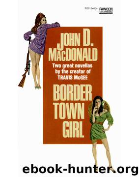Border Town Girl by John D. MacDonald