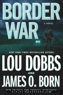 Border War by Lou Dobbs & James O. Born
