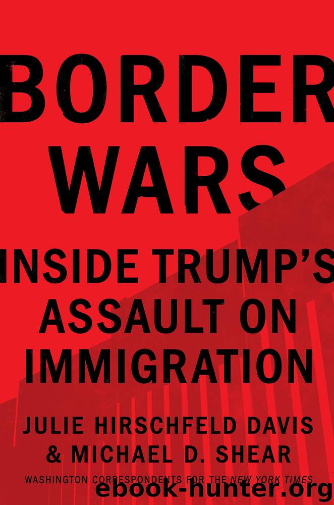Border Wars: Inside Trump's Assault on Immigration by Julie Hirschfeld Davis & Michael D. Shear
