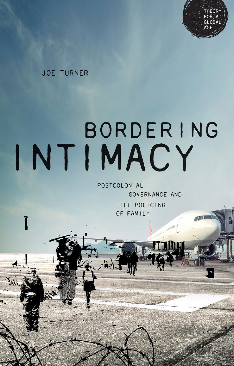 Bordering Intimacy: Postcolonial Governance and the Policing of Family by Joe Turner
