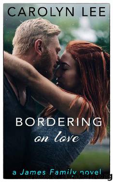 Bordering On Love (A James Family Novel Book 3) by Carolyn Lee