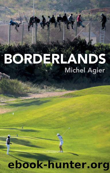 Borderlands by Agier Michel;