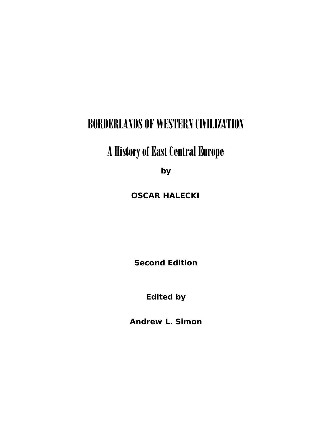Borderlands of Western Civilization: A History of East Central Europe by Oscar Halecki Andrew L. Simon