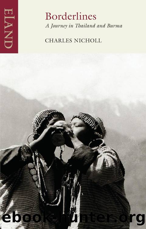 Borderlines: A Journey in Thailand and Burma by Charles Nicholl