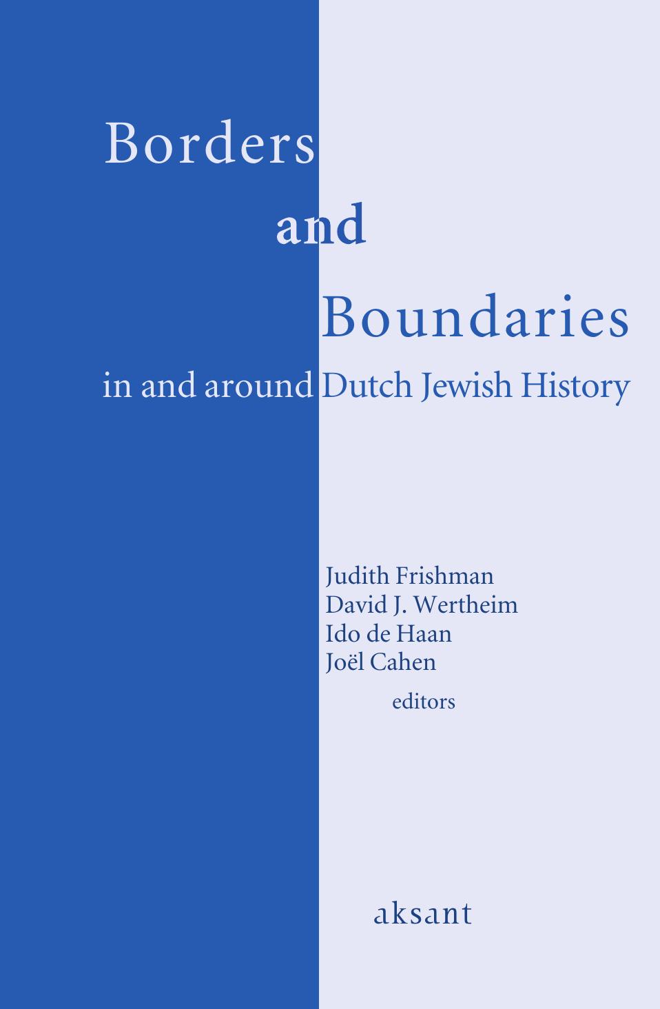 Borders and Boundaries in and Around Dutch Jewish History by Judith Frishman