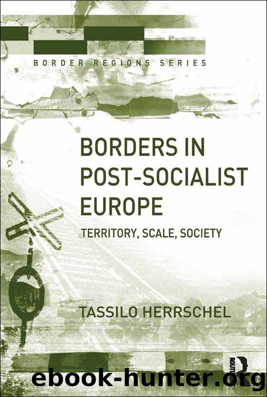 Borders in Post-Socialist Europe: Territory, Scale, Society by Tassilo Herrschel