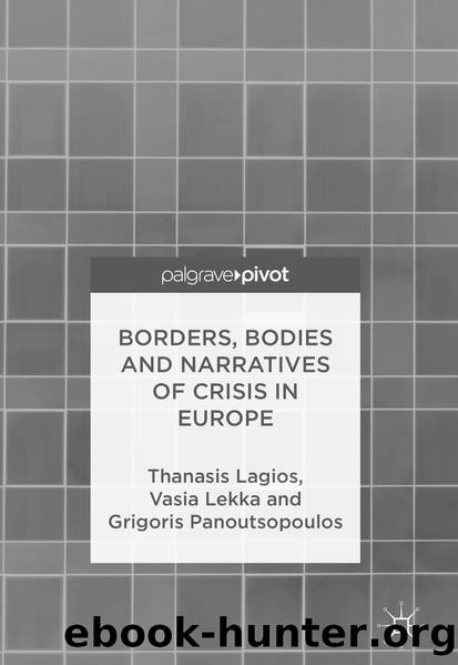 Borders, Bodies and Narratives of Crisis in Europe by Thanasis Lagios Vasia Lekka & Grigoris Panoutsopoulos